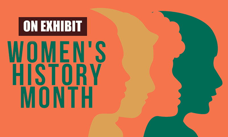 On Exhibit: Women's History Month