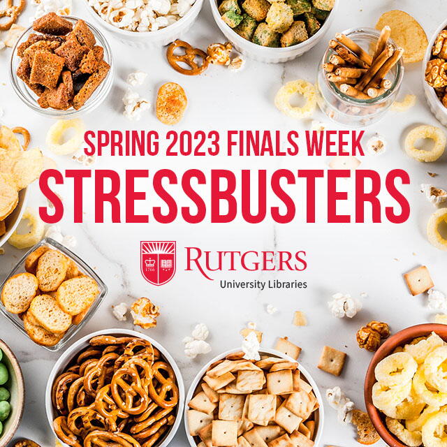 Spring 2025 Finals Week Stressbuster Schedule Rutgers University